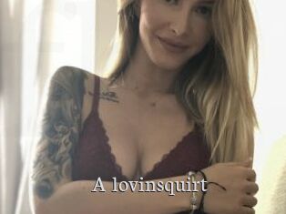 A_lovinsquirt