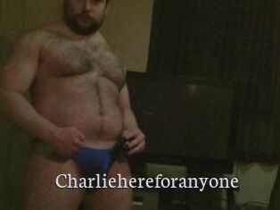 Charliehereforanyone