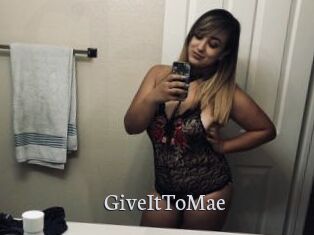 GiveItToMae