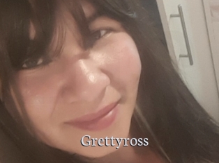 Grettyross