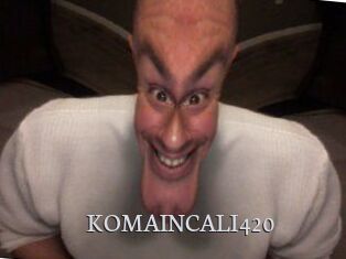 KOMAINCALI420