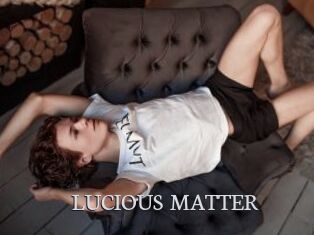 LUCIOUS_MATTER