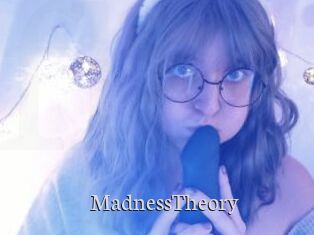 MadnessTheory