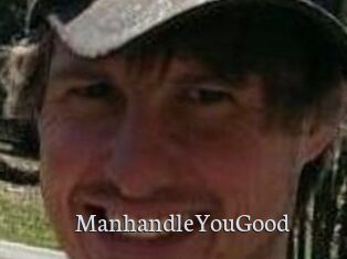 ManhandleYouGood