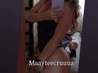 Maayteecruuuz