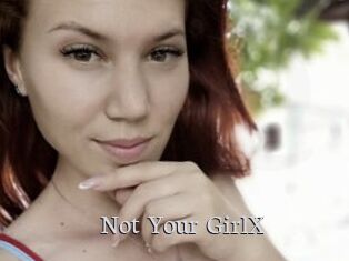 Not_Your_GirlX