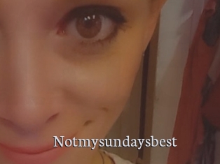 Notmysundaysbest