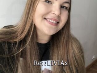 RoseLIVIAx