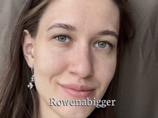 Rowenabigger