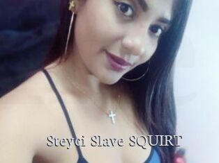 Steyci_Slave_SQUIRT