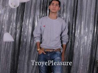 TroyePleasure