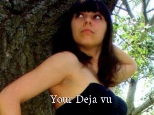 Your_Deja_vu
